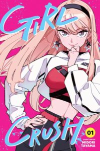 Cover of volume 1 of Girl Crush. On a hot pink background, a young woman with long blonde hair, wears a black and red halter top and skirt, and a white short jacket, smiling at us, her left hand curled at her lip.
