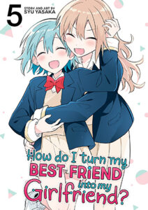 Volume 5 cover. Minami and Yuzu look happy, hugging each other. 